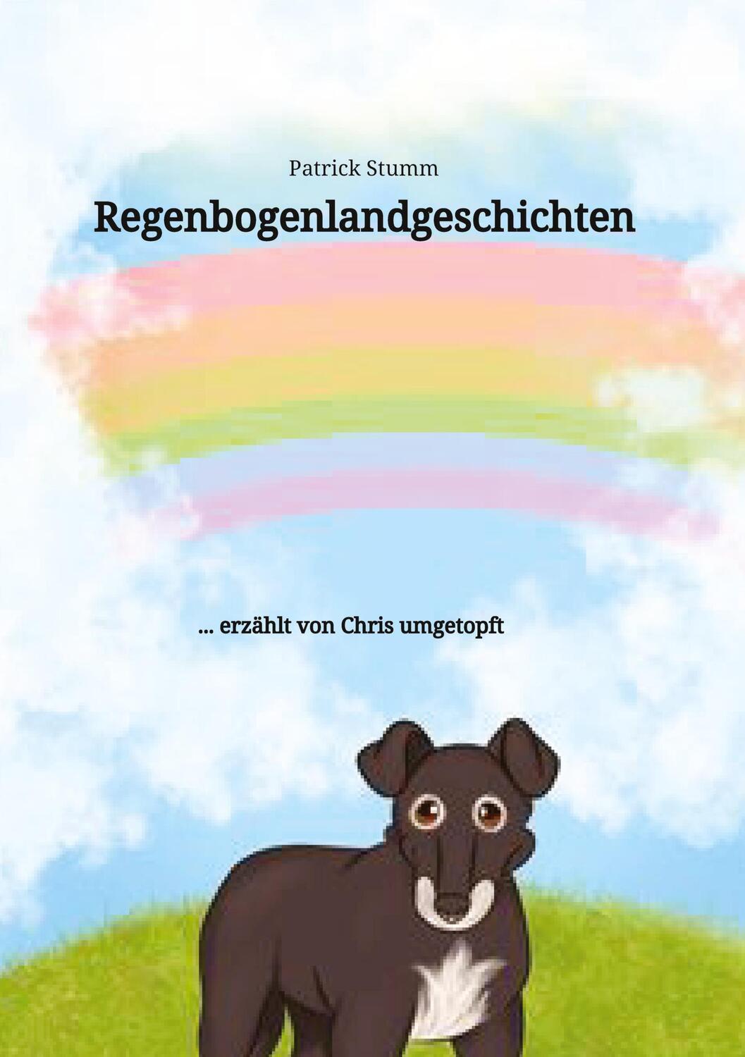 Cover: 9783384018939 | Regenbogenlandgeschichten | ... erzählt von Chris umgetopft | Stumm