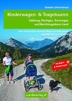 Kinderwagen- & Tragetouren - Salzburg, Flachgau, Tennengau und Berchtesgadener Land - Göllner-Kampel, Elisabeth