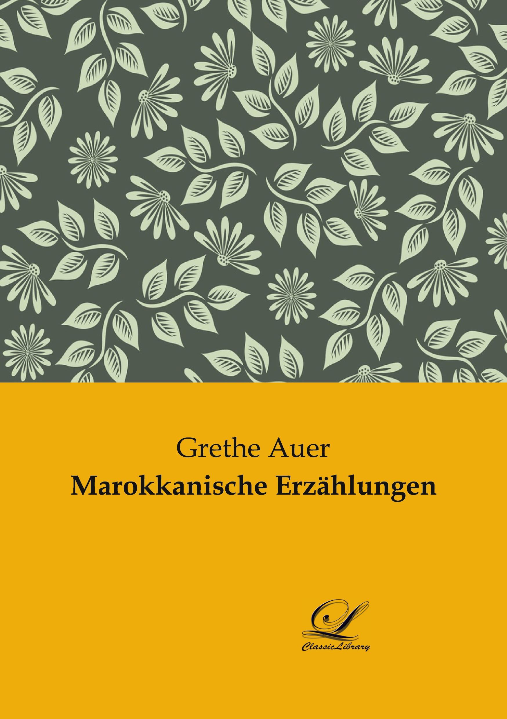 Cover: 9783961673049 | Marokkanische Erzählungen | Grethe Auer | Taschenbuch | Paperback