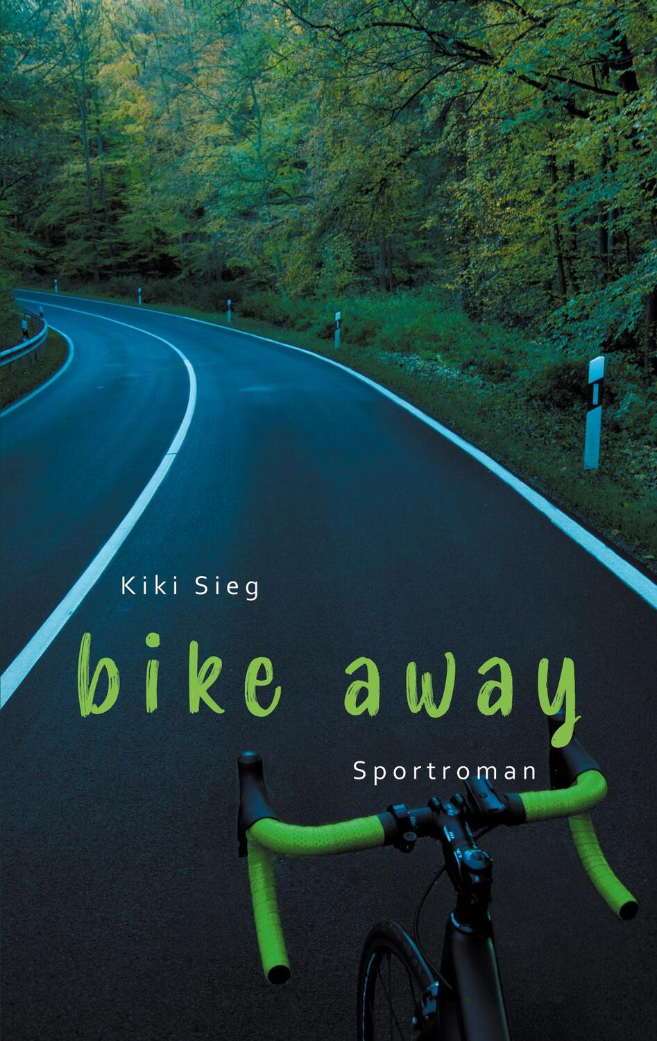 Cover: 9783740766238 | Bike Away | Sportroman | Kiki Sieg | Taschenbuch | TWENTYSIX