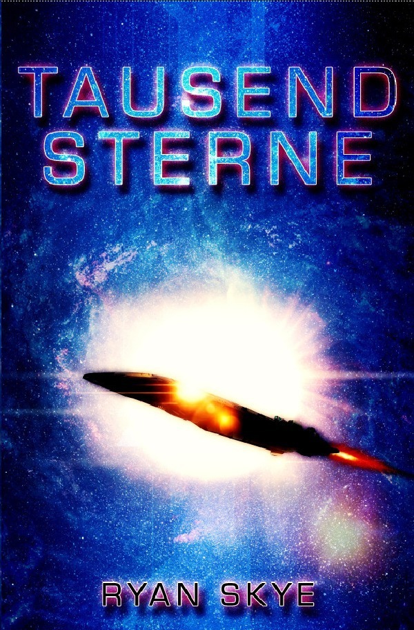 Cover: 9783754926277 | Tausend Sterne | Science Fiction Thriller | Ryan Skye | Taschenbuch