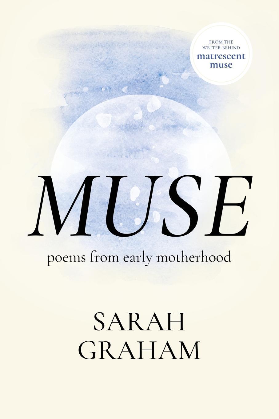 Cover: 9780646885988 | Muse | Poems from Early Motherhood | Sarah Graham | Taschenbuch | 2023