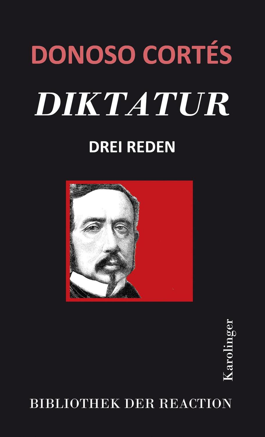 Cover: 9783854181859 | Diktatur | Drei Reden | Juan Donoso Cortés | Buch | Deutsch | 2018