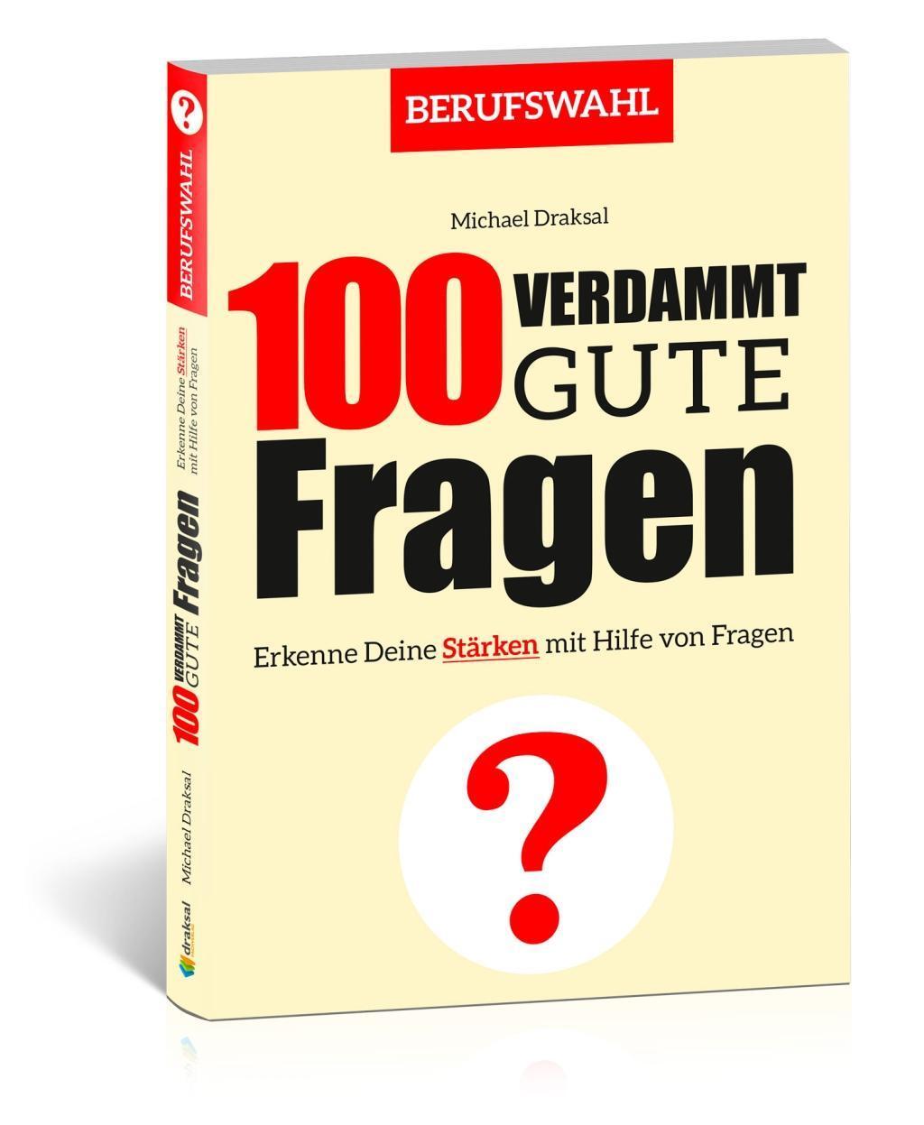 Cover: 9783862432325 | 100 Verdammt gute Fragen - BERUFSWAHL | Michael Draksal | Buch | 2019