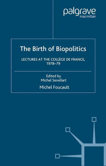 Cover: 9781403986559 | The Birth of Biopolitics | M. Foucault (u. a.) | Taschenbuch | 2008