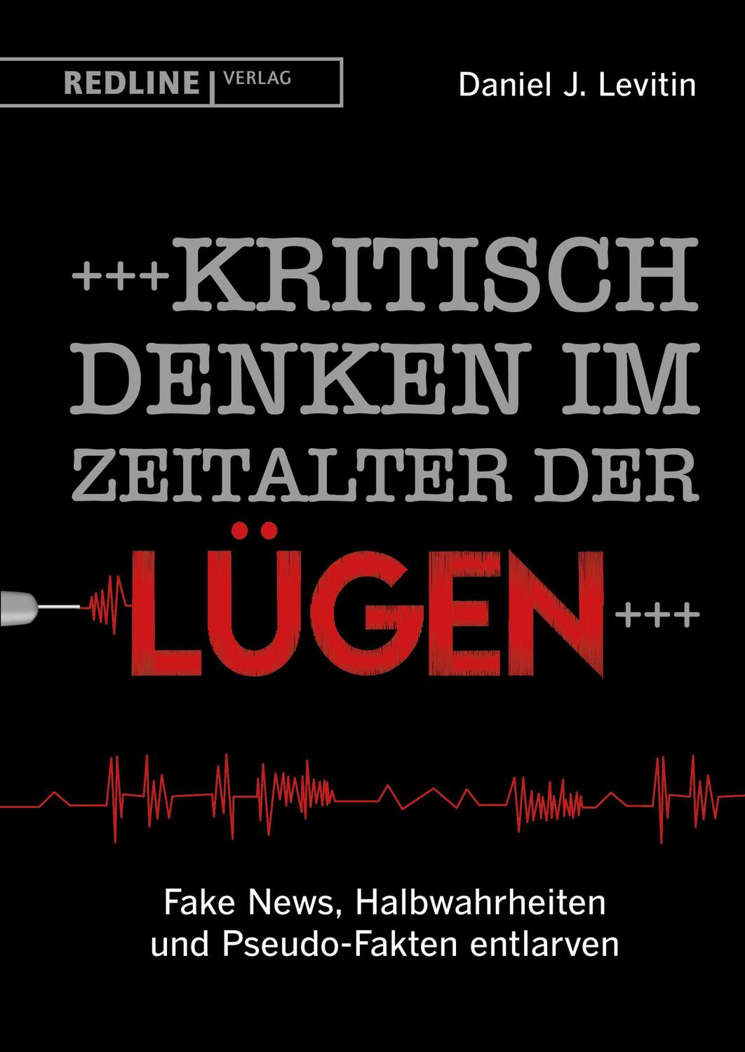 Cover: 9783868818192 | Kritisch denken im Zeitalter der Lügen | Daniel J. Levitin | Buch