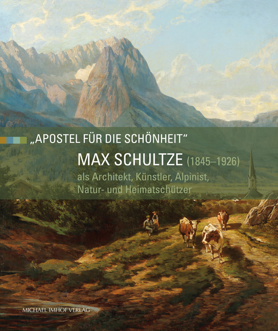 Cover: 9783731911166 | Max Schultze (1845-1926) als Architekt, Künstler, Alpinist, Natur-...