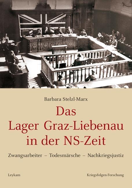 Cover: 9783701102549 | Das Lager Graz-Liebenau in der NS-Zeit | Barbara Stelzl-Marx | Deutsch