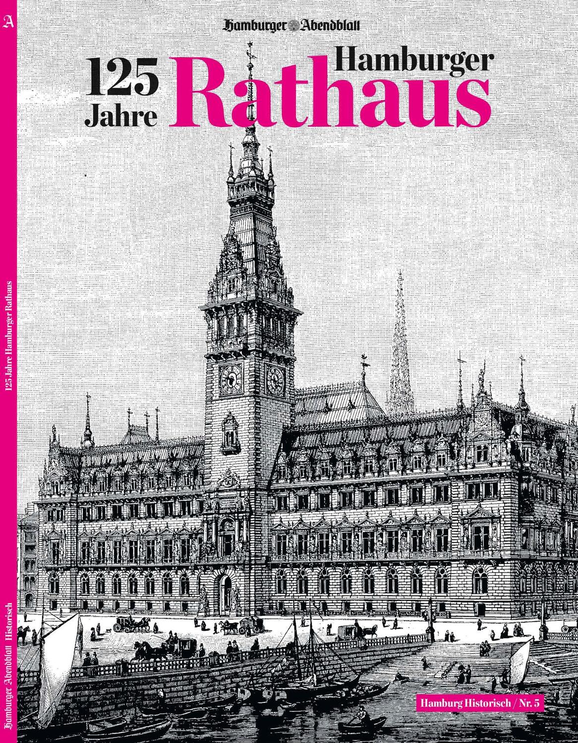 Cover: 9783958561137 | 125 Jahre Hamburger Rathaus | Hamburg Historisch Nr. 5 | Abendblatt