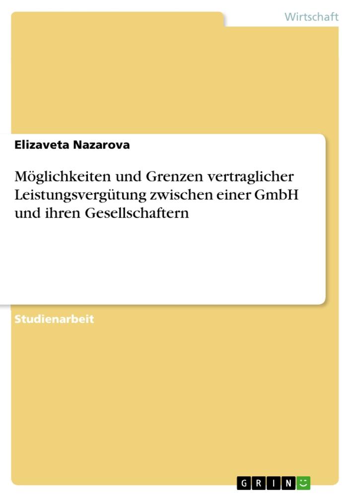 Cover: 9783668600843 | Möglichkeiten und Grenzen vertraglicher Leistungsvergütung zwischen...