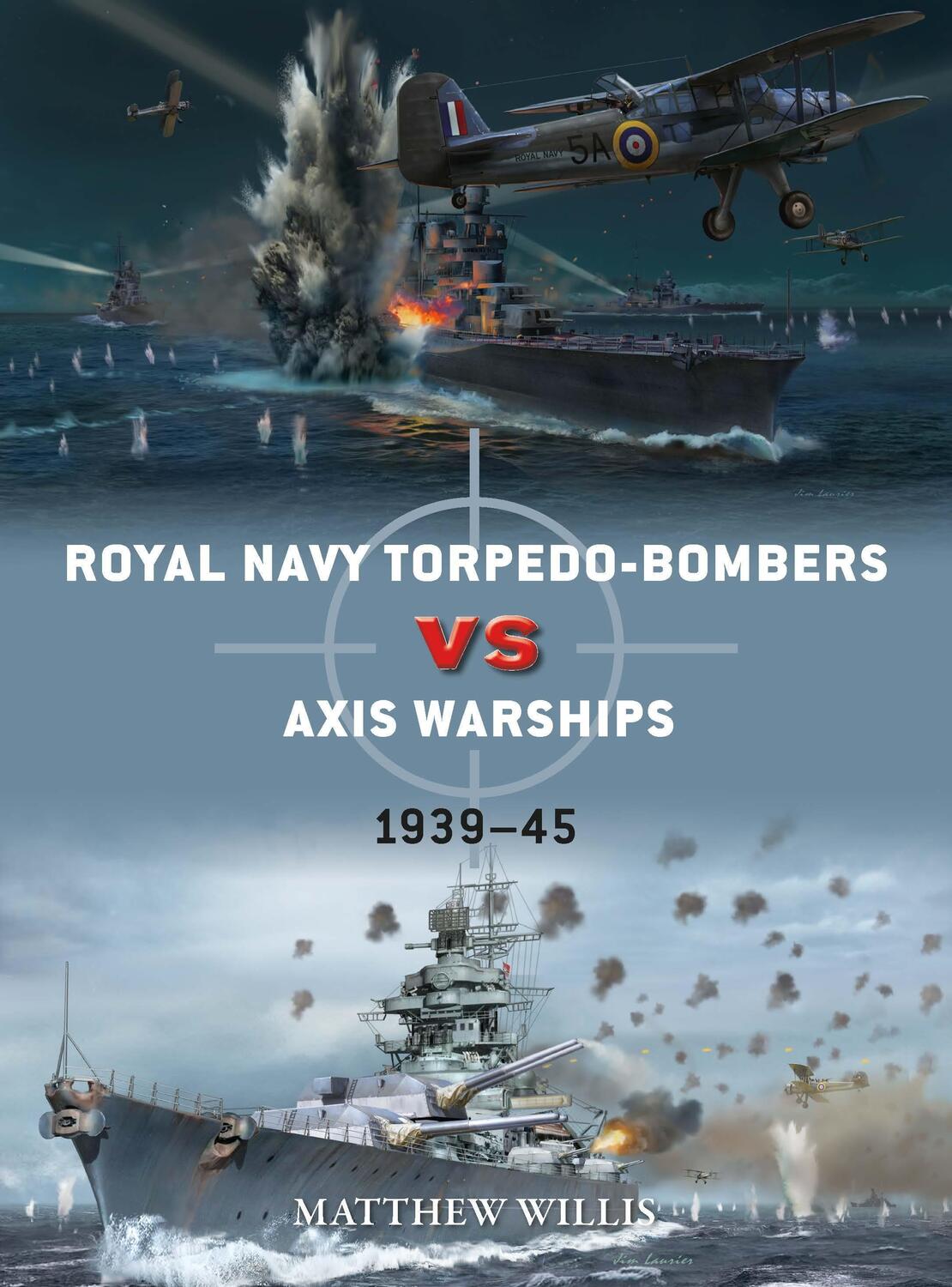 Cover: 9781472852489 | Royal Navy torpedo-bombers vs Axis warships | 1939-45 | Matthew Willis