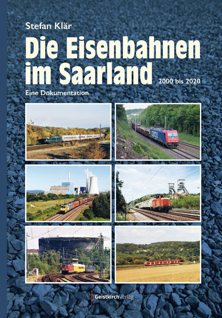 Cover: 9783946036371 | Die Eisenbahnen im Saarland | 2000-2020 - Eine Dokumentation | Klär