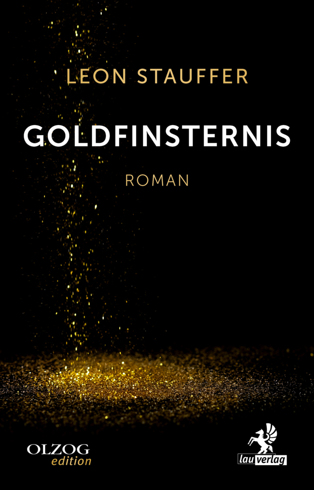 Cover: 9783957682376 | Goldfinsternis | Leon Stauffer | Buch | Mit Lesebändchen | 352 S.