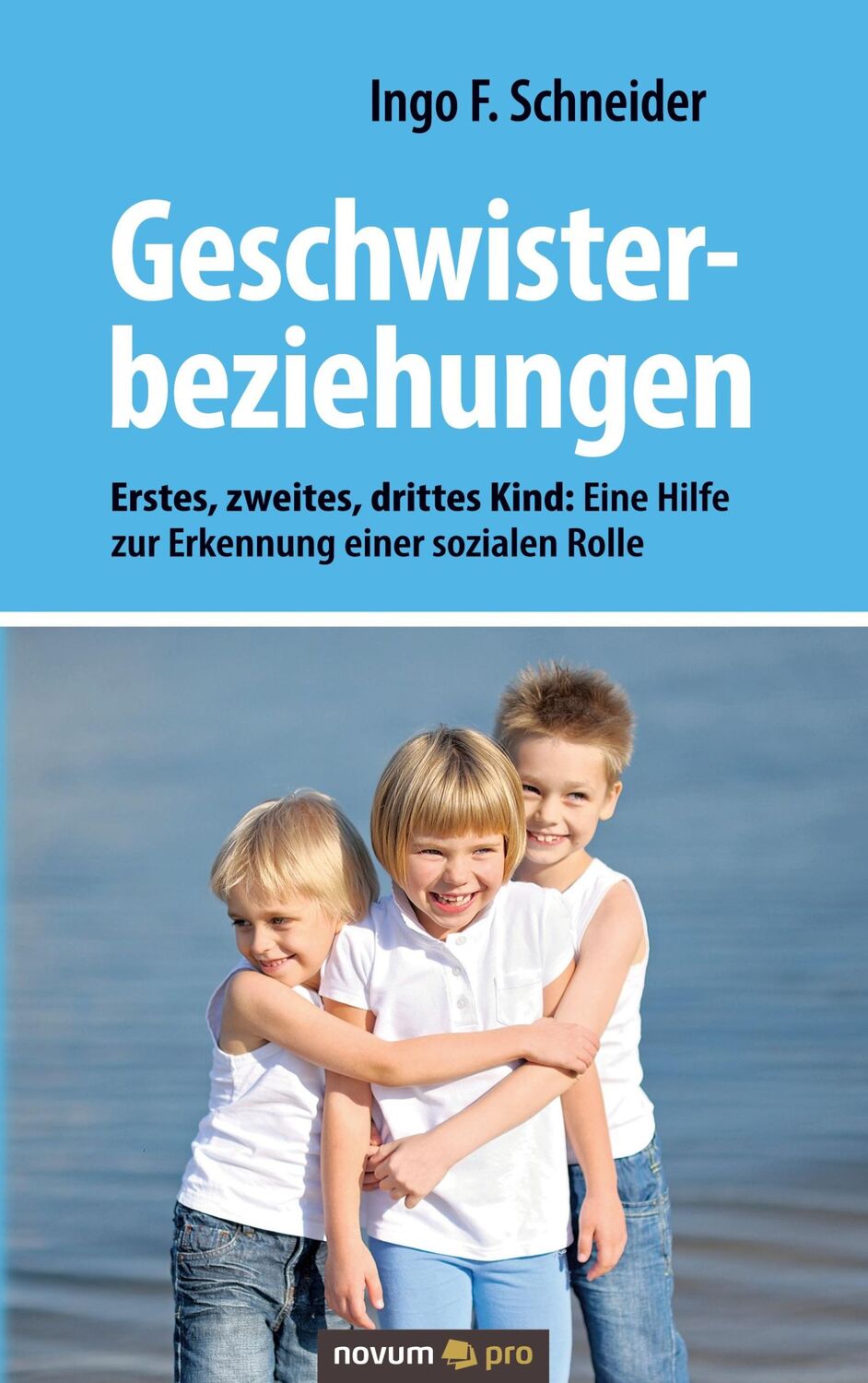 Cover: 9783991072645 | Geschwisterbeziehungen | Ingo F. Schneider | Taschenbuch | Paperback