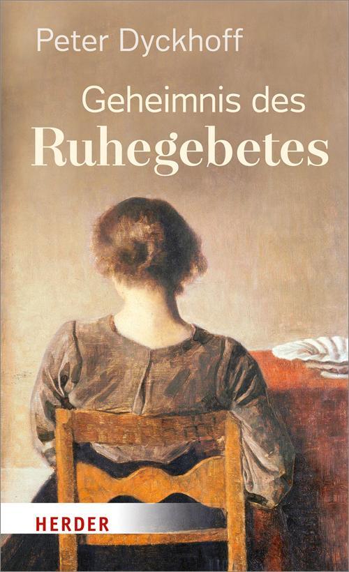 Cover: 9783451375286 | Geheimnis des Ruhegebetes | Peter Dyckhoff | Buch | Deutsch | 2016