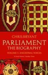 Cover: 9780552779951 | Parliament: The Biography (Volume I - Ancestral Voices) | Chris Bryant