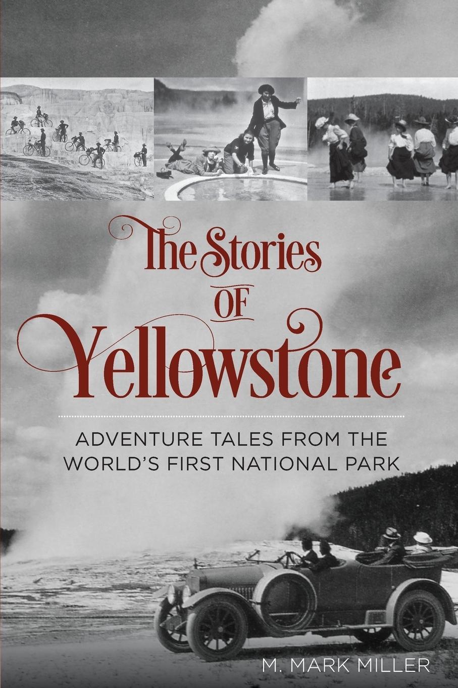 Cover: 9780762792900 | The Stories of Yellowstone | M. Mark Miller | Taschenbuch | Paperback