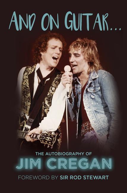 Cover: 9780750985666 | And on Guitar... | The Autobiography of Jim Cregan | Merriman (u. a.)
