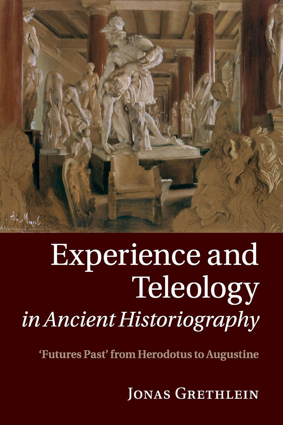 Cover: 9781108820264 | Experience and Teleology in Ancient Historiography | Jonas Grethlein