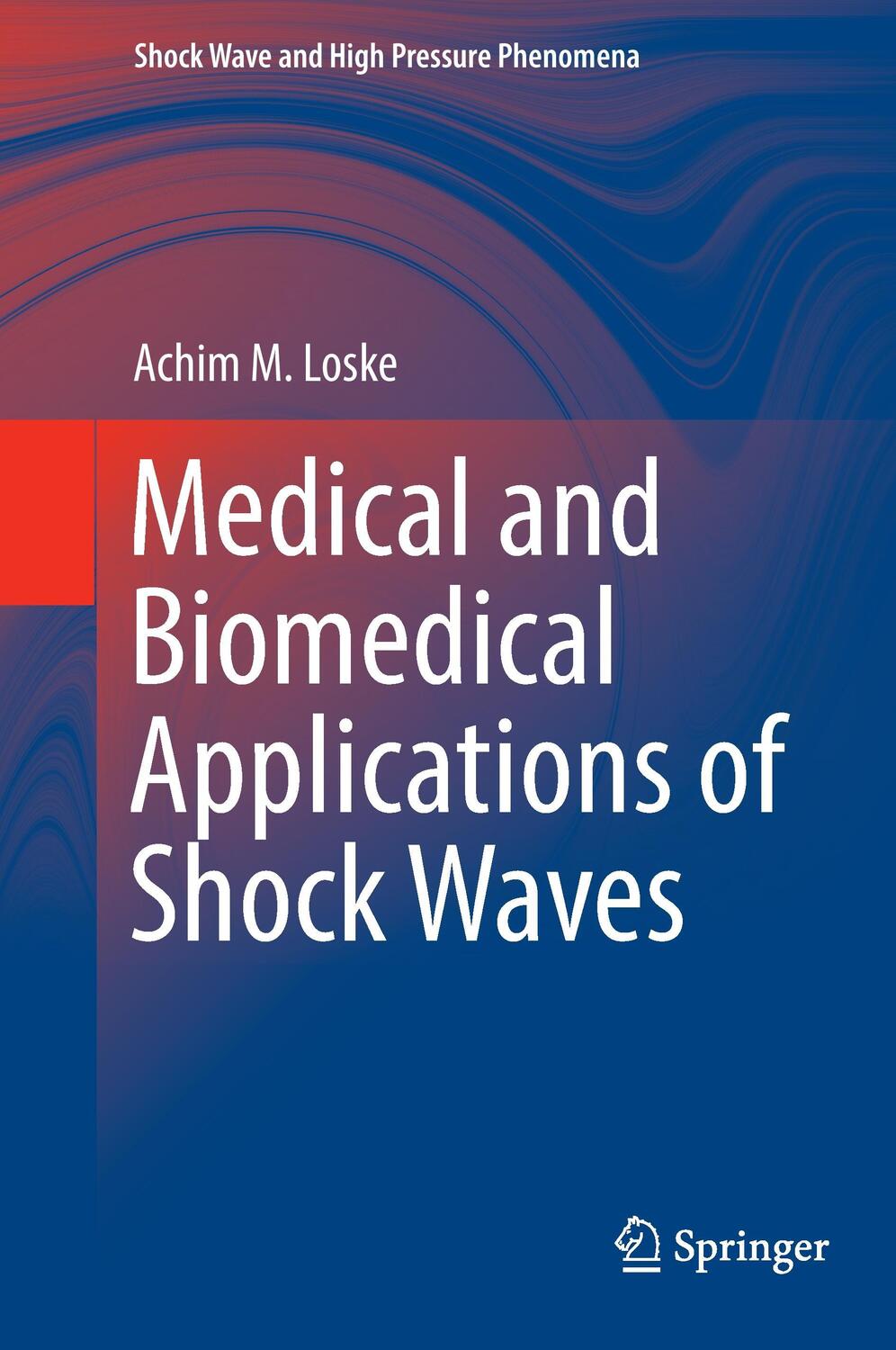 Cover: 9783319475684 | Medical and Biomedical Applications of Shock Waves | Achim M. Loske