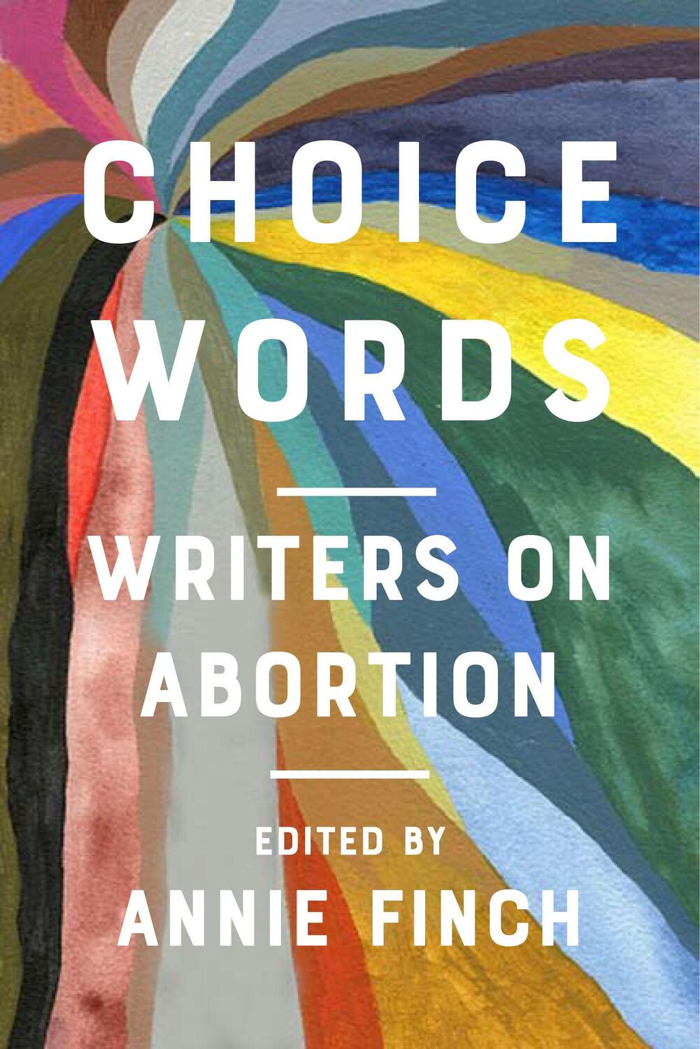 Cover: 9781642598964 | Choice Words: Writers on Abortion | Annie Finch | Taschenbuch | 2022