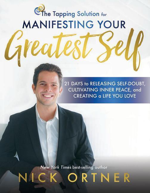 Cover: 9781401949907 | The Tapping Solution for Manifesting Your Greatest Self: 21 Days to...