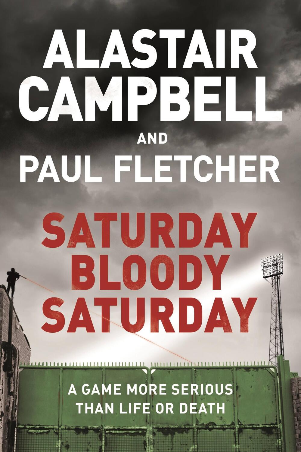 Cover: 9781409174547 | Saturday Bloody Saturday | Alastair Campbell (u. a.) | Taschenbuch