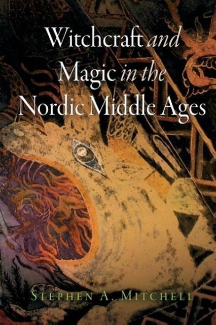 Cover: 9780812222555 | Witchcraft and Magic in the Nordic Middle Ages | Stephen A. Mitchell