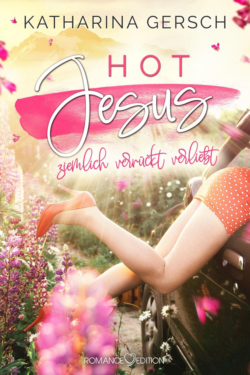 Cover: 9783903413146 | Hot Jesus: ziemlich verrückt verliebt | Katharina Gersch | Taschenbuch