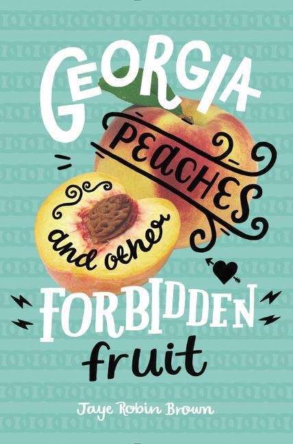 Cover: 9780062271006 | Georgia Peaches and Other Forbidden Fruit | Jaye Brown | Taschenbuch