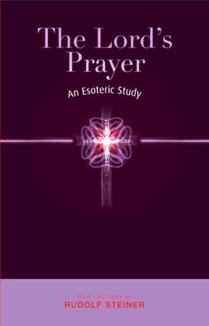 Cover: 9781855841642 | The Lord's Prayer | An Esoteric Study | Rudolf Steiner | Taschenbuch
