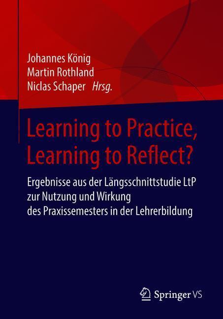 Cover: 9783658195359 | Learning to Practice, Learning to Reflect? | Johannes König (u. a.)