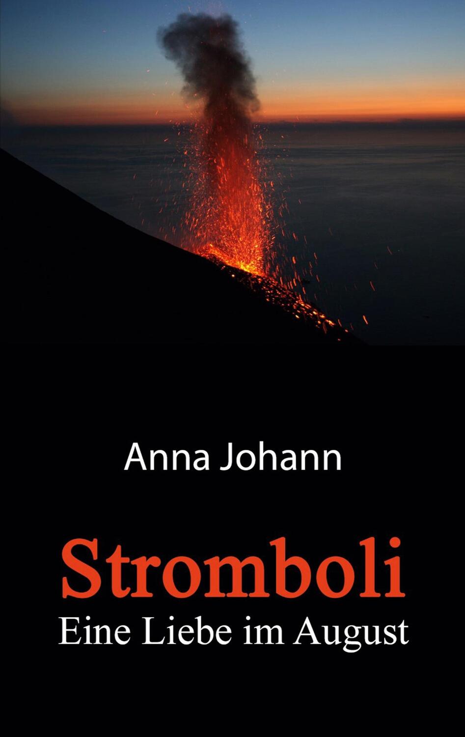 Cover: 9783740764159 | Stromboli | Eine Liebe im August | Anna Johann | Taschenbuch | Deutsch