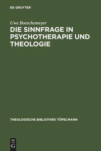 Cover: 9783110067279 | Die Sinnfrage in Psychotherapie und Theologie | Uwe Boeschemeyer | X