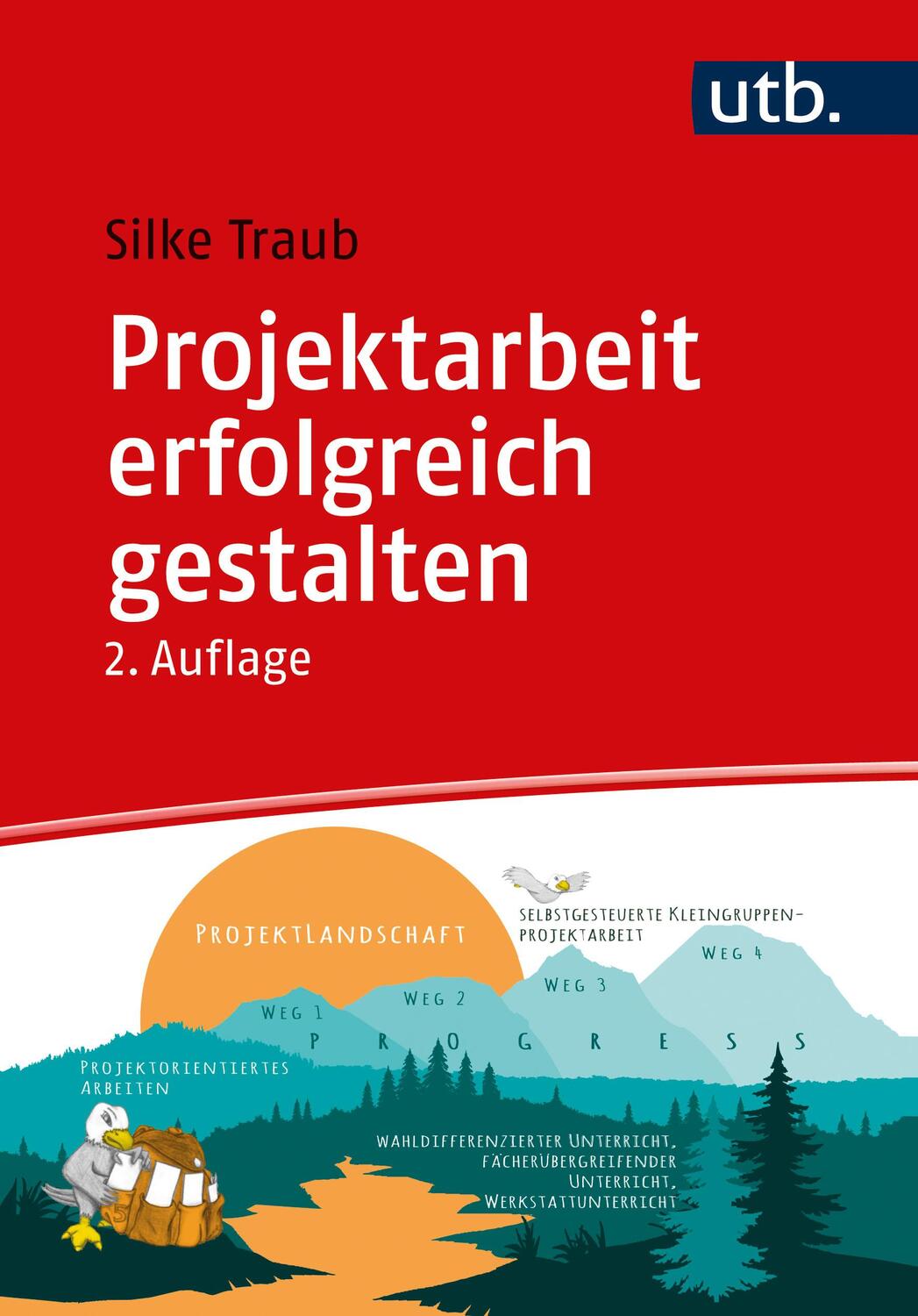 Cover: 9783825257866 | Projektarbeit erfolgreich gestalten | Silke Traub | Taschenbuch | 2022