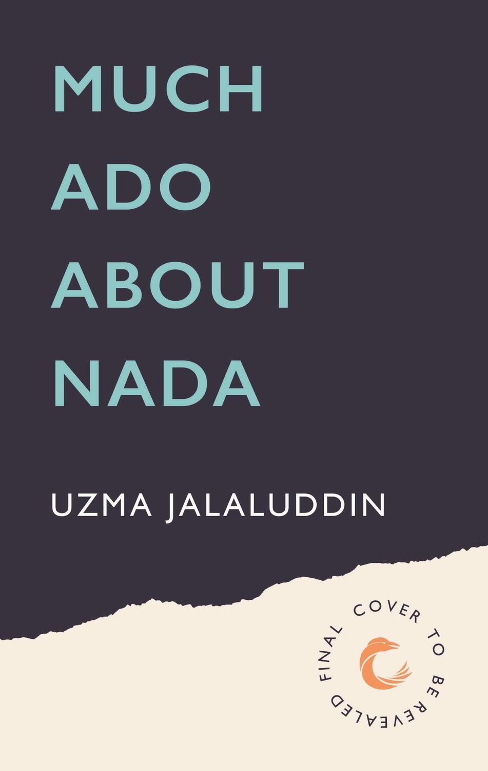 Bild: 9781838959913 | Much Ado About Nada | Uzma Jalaluddin | Taschenbuch | Englisch | 2023