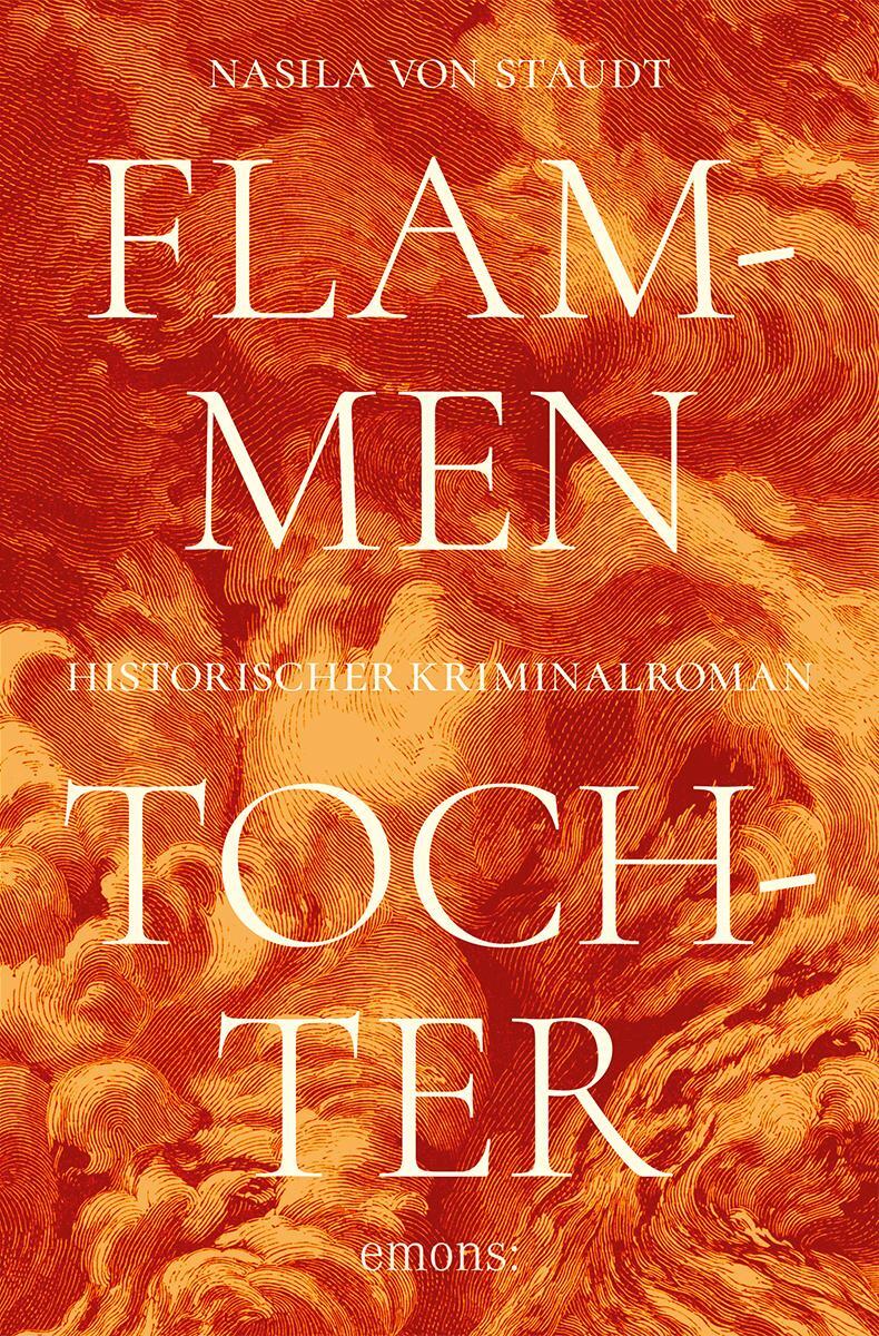 Cover: 9783740818746 | Flammentochter | Historischer Kriminalroman | Nasila von Staudt | Buch