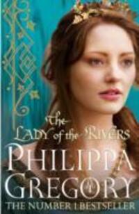Cover: 9781847394668 | The Lady of the Rivers | Cousins' War 3 | Philippa Gregory | Buch