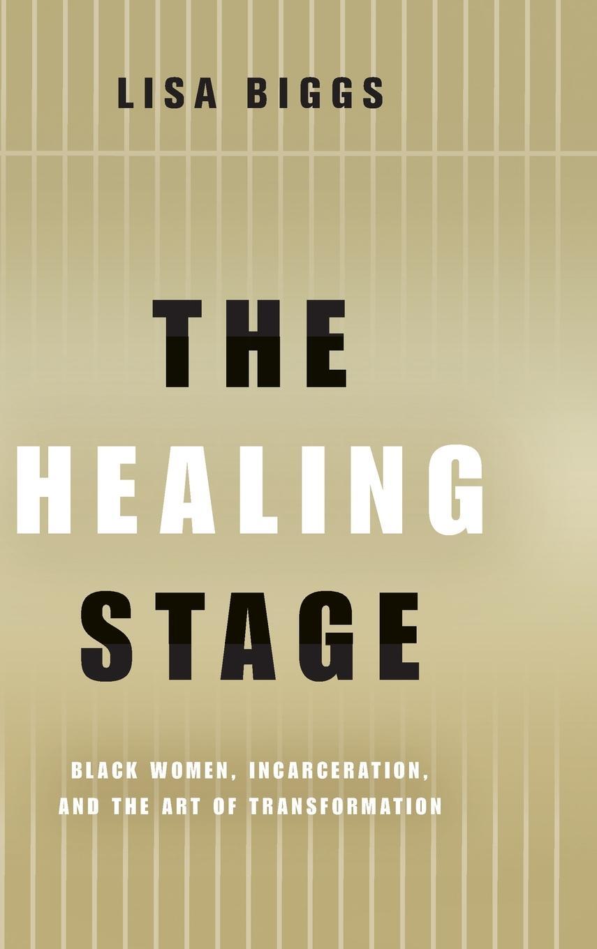 Cover: 9780814214930 | The Healing Stage | Lisa Biggs | Buch | HC gerader Rücken kaschiert