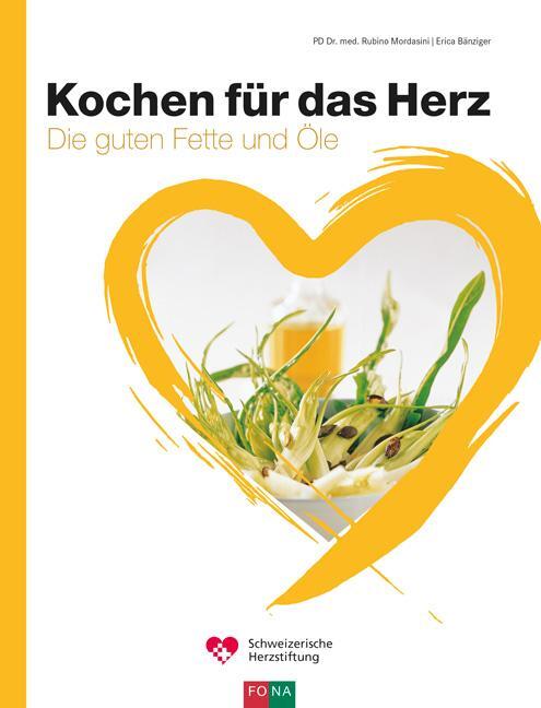 Cover: 9783037806098 | Kochen für das Herz | Die richtigen Fette und Öle | Mordasini (u. a.)