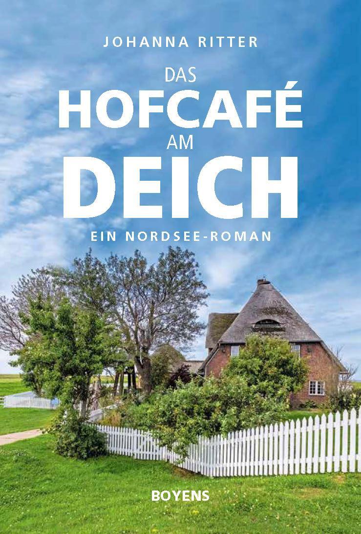 Cover: 9783804215771 | Das Hofcafé am Deich | Ein Nordsee-Roman | Johanna Ritter | Buch