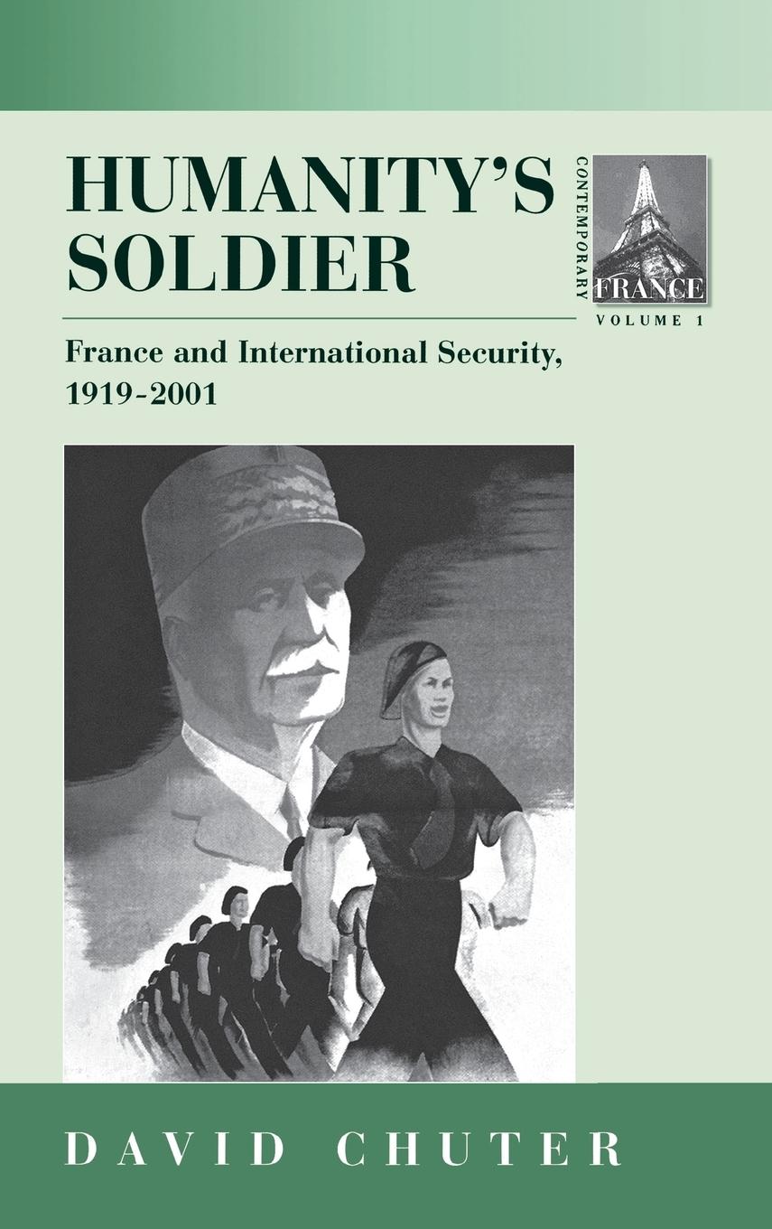 Cover: 9781571818935 | Humanity's Soldier | France and International Security, 1919-2001