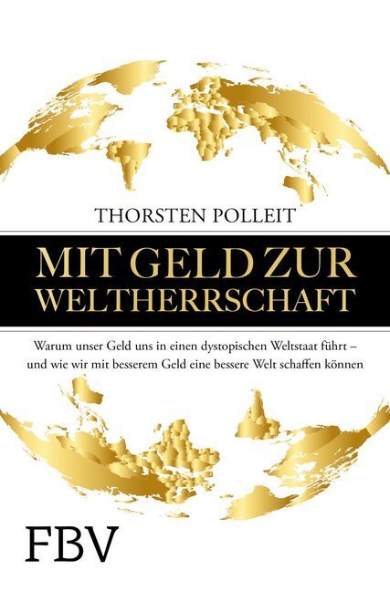 Cover: 9783959723046 | Mit Geld zur Weltherrschaft | Thorsten Polleit | Buch | 222 S. | 2020