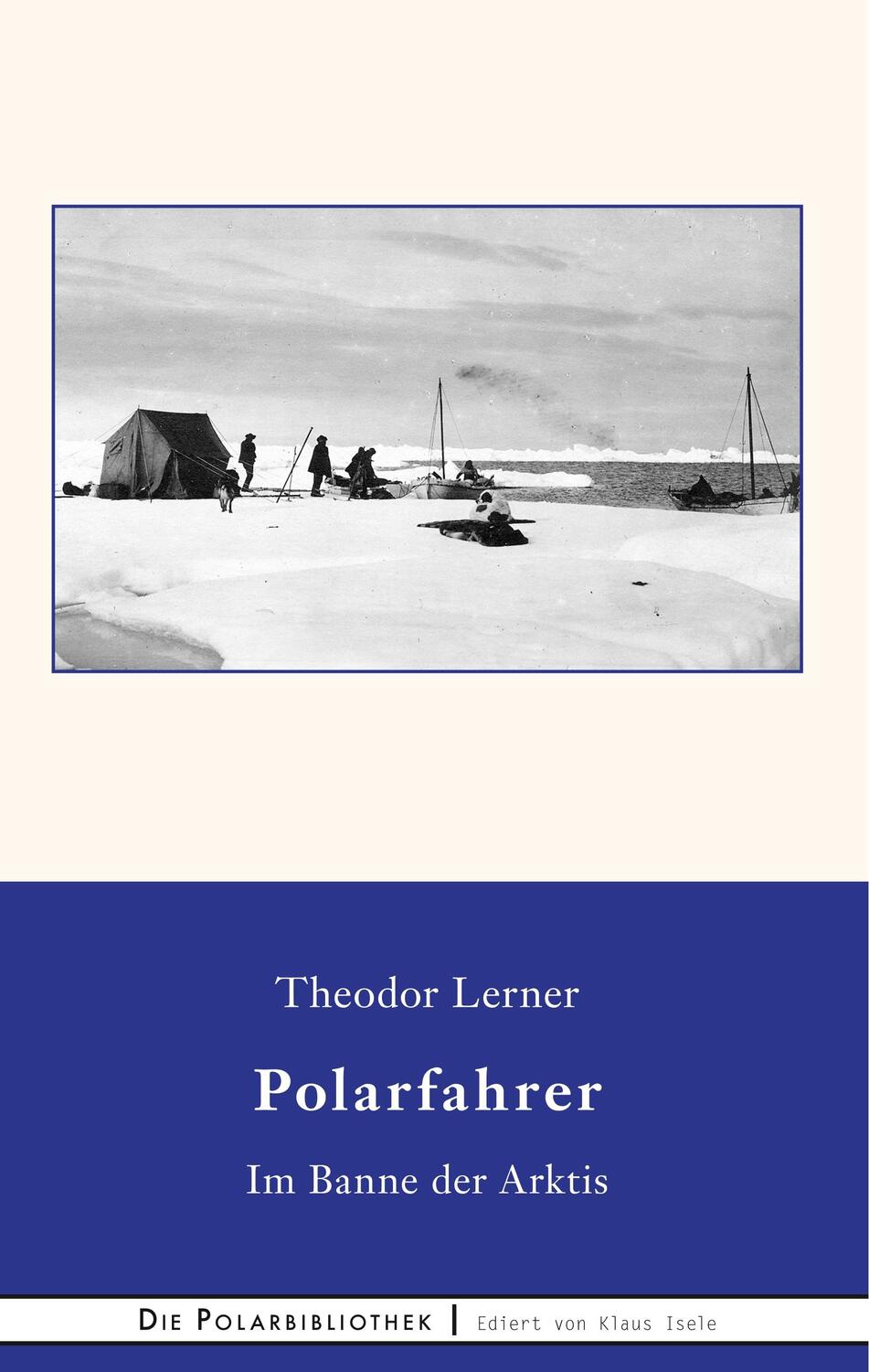 Cover: 9783735777935 | Im Banne der Arktis | Erlebnisse eines deutschen Polarfahrers | Lerner