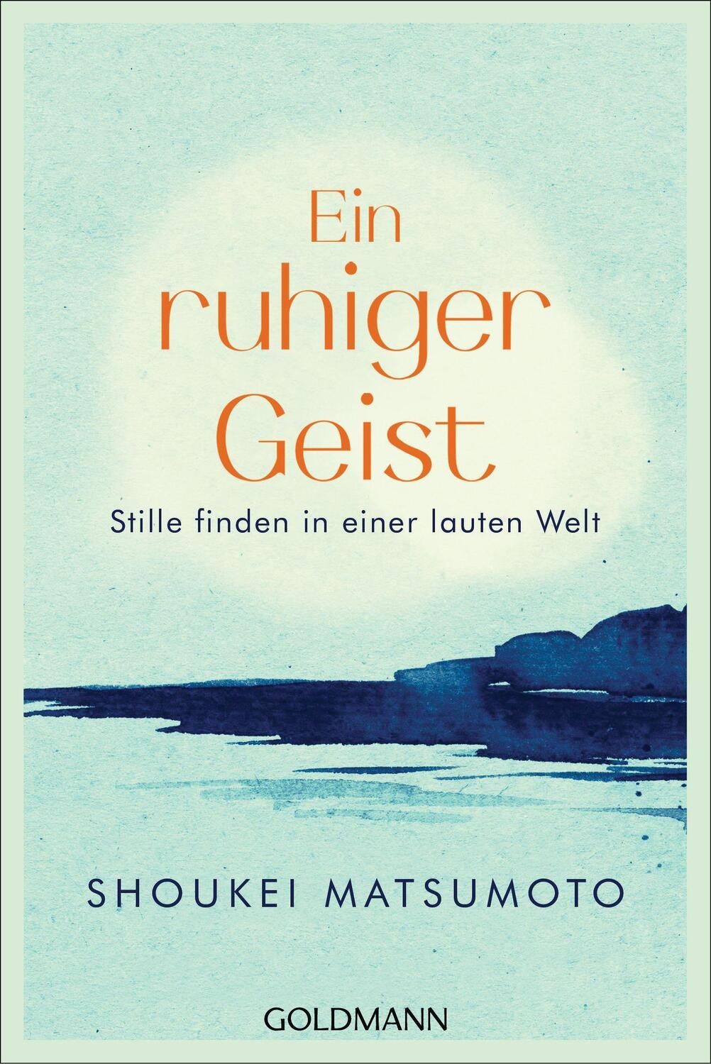 Cover: 9783442223473 | Ein ruhiger Geist | Shoukei Matsumoto | Taschenbuch | 192 S. | Deutsch