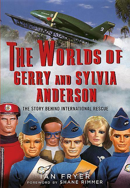 Cover: 9781781555040 | The Worlds of Gerry and Sylvia Anderson: The Story Behind...