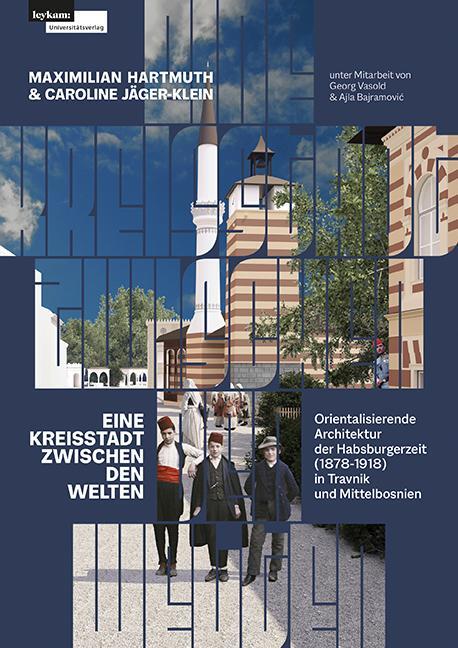 Cover: 9783701105199 | Eine Kreisstadt zwischen Welten - Orientalisierende Architektur der...