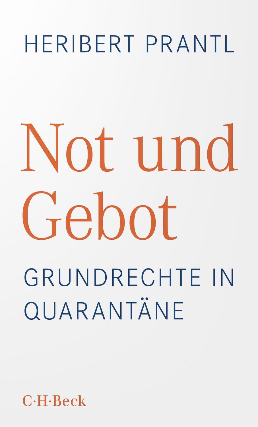 Cover: 9783406768958 | Not und Gebot | Grundrechte in Quarantäne | Heribert Prantl | Buch