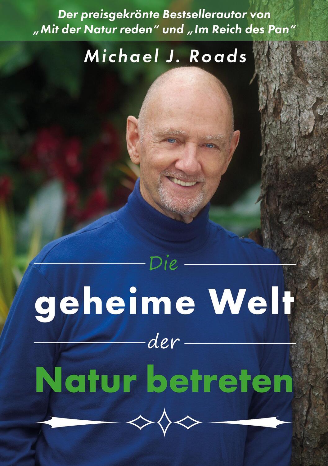 Cover: 9783957810663 | Die geheime Welt der Natur betreten | Michael J. Roads | Taschenbuch