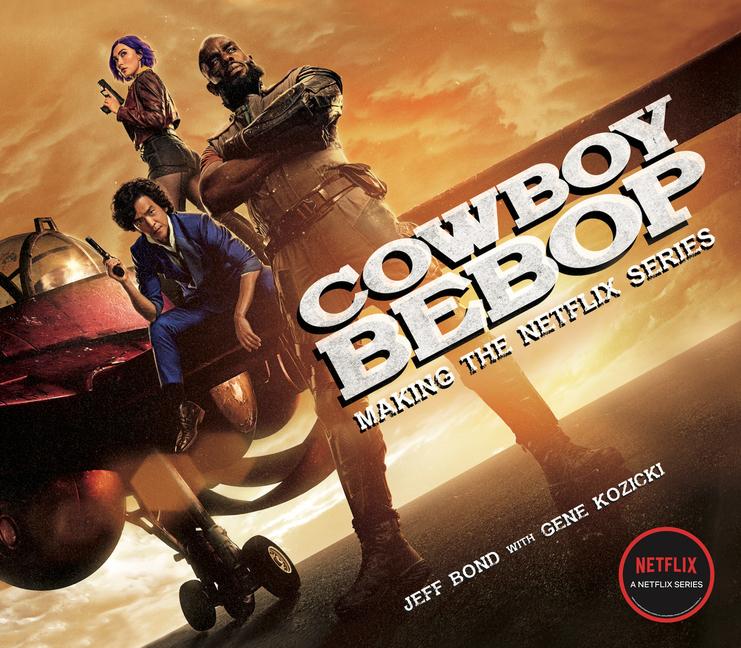 Cover: 9781789097764 | Cowboy Bebop: Making the Netflix Series | Jeff Bond (u. a.) | Buch